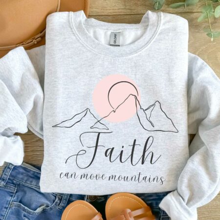 Faith Can Move Mountains, Christian Sweatshirt, Religious Sweatshirt, Bible Verse, Faith Sweatshirt 2