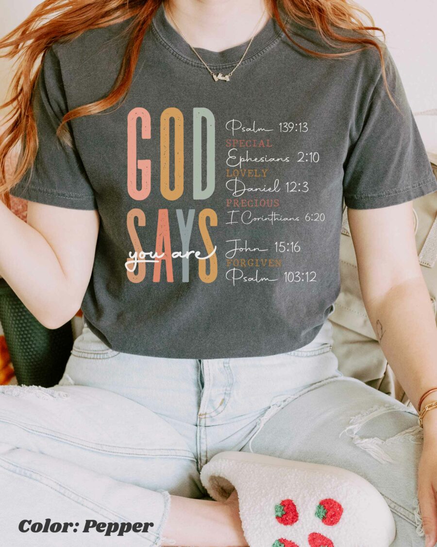 God Says You Are Bible Verse Christian T-shirt, Religious Shirt, Faith Tee