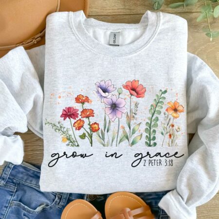 Grow In Grace 2 Peter 3_18, Christian Sweatshirt, Religious Sweatshirt, Bible Verse, Faith Sweatshirt