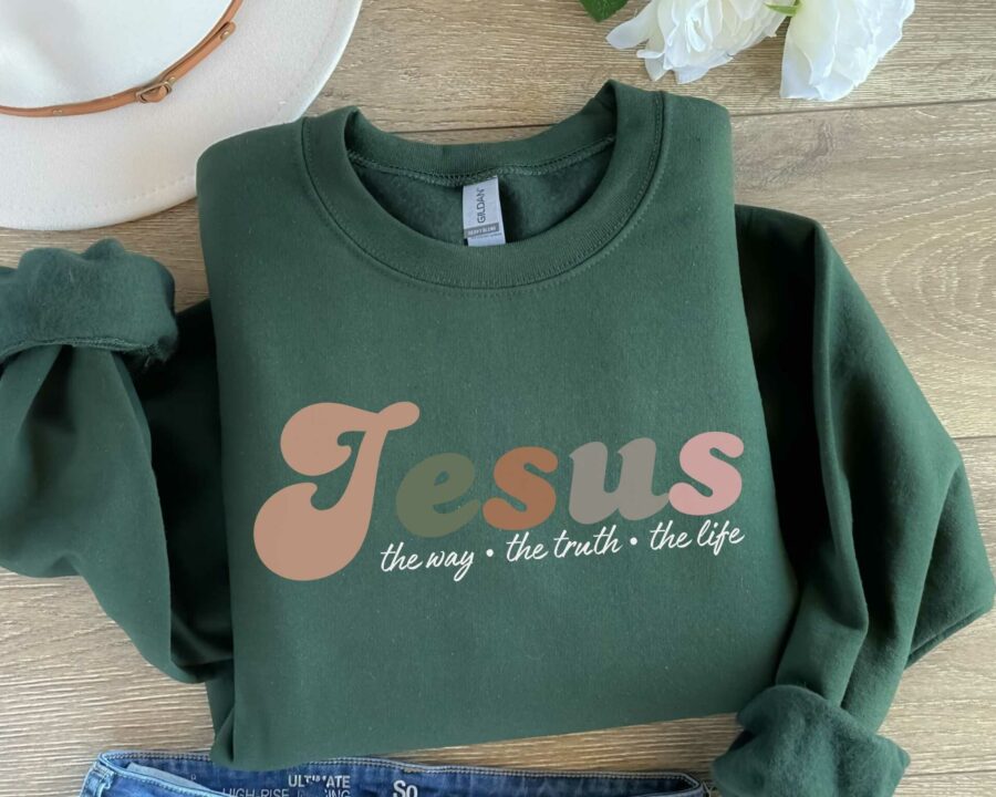 Jesus The Way The Truth The Life, Christian Sweatshirt, Religious Sweatshirt, Bible Verse, Faith Sweatshirt