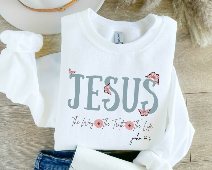 Jesus The Way The Truth The Life John 14_6, Christian Sweatshirt, Religious Sweatshirt, Bible Verse, Faith Sweatshirt