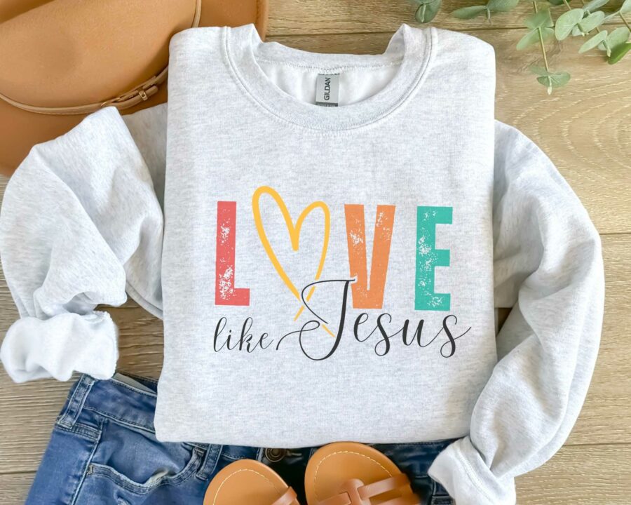 Love Like Jesus, Christian Sweatshirt, Religious Sweatshirt, Bible Verse, Faith Sweatshirt