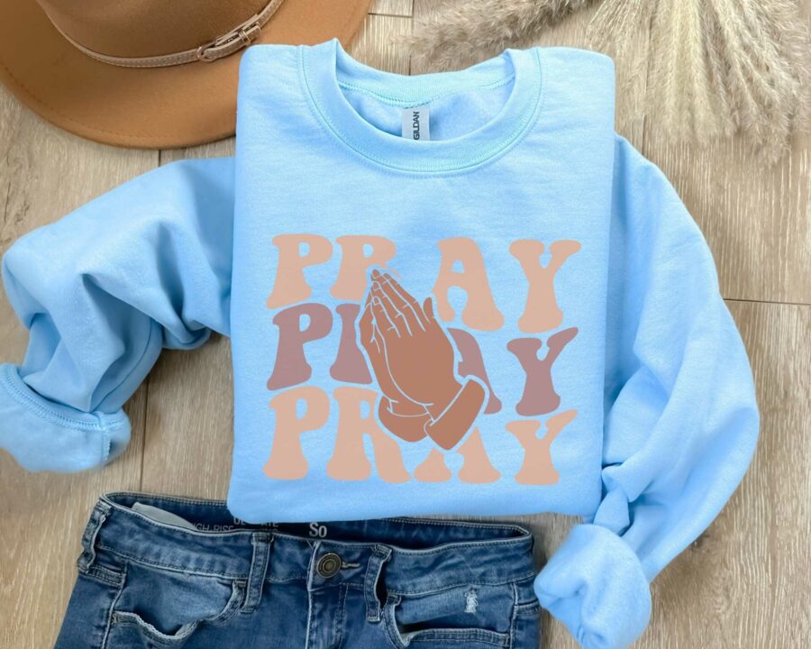 Pray Pray Pray, Christian Sweatshirt, Religious Sweatshirt, Bible Verse, Faith Sweatshirt