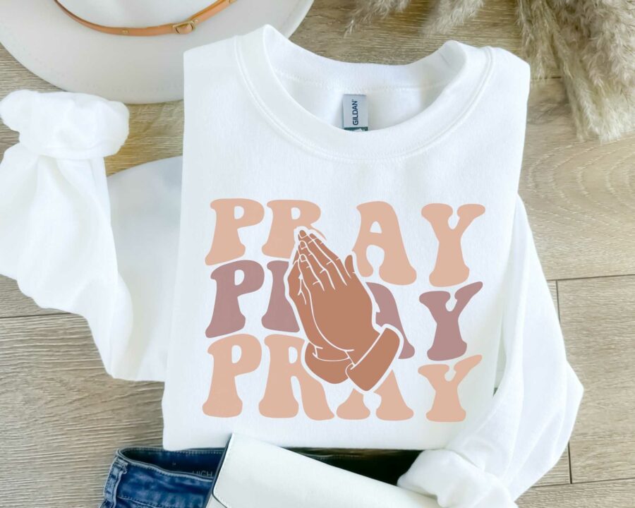 Pray Pray Pray, Christian Sweatshirt, Religious Sweatshirt, Bible Verse, Faith Sweatshirt